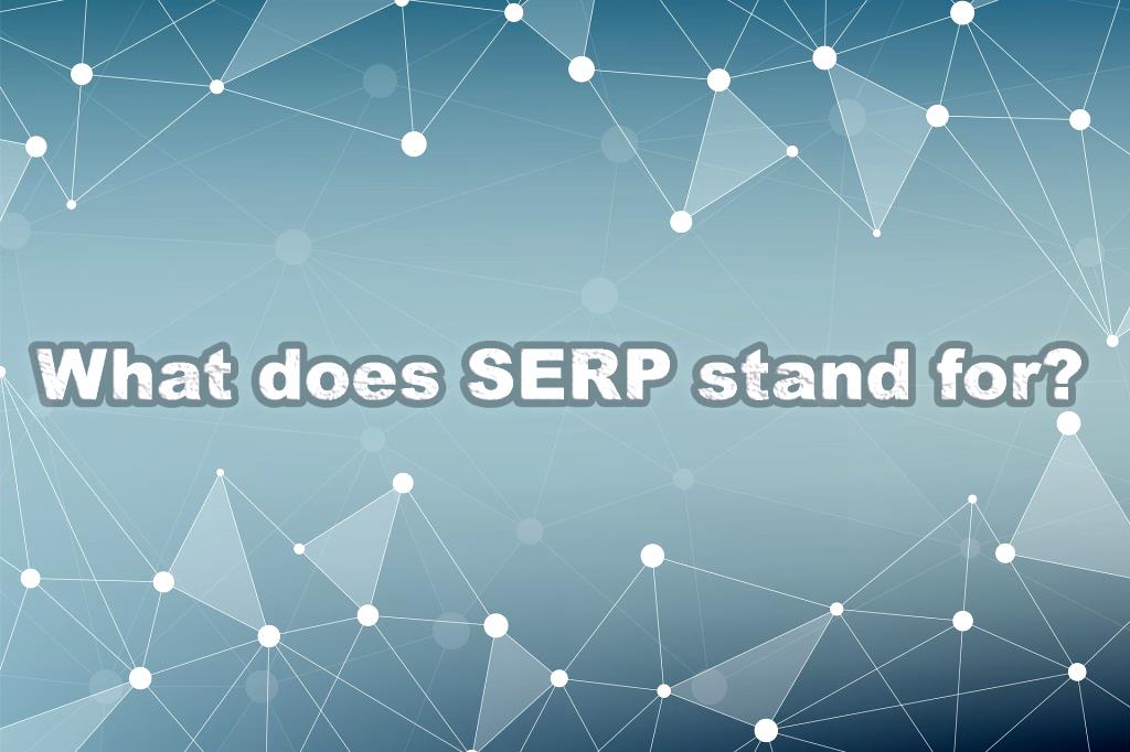 What does SERP stand for?