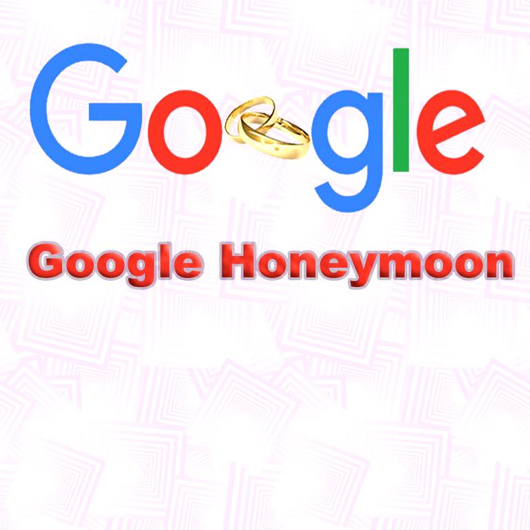 Google Honeymoon