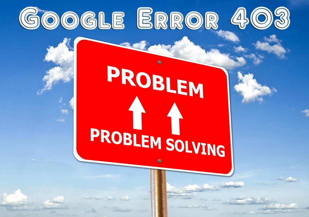 Google error 403 troubleshooting tutorial