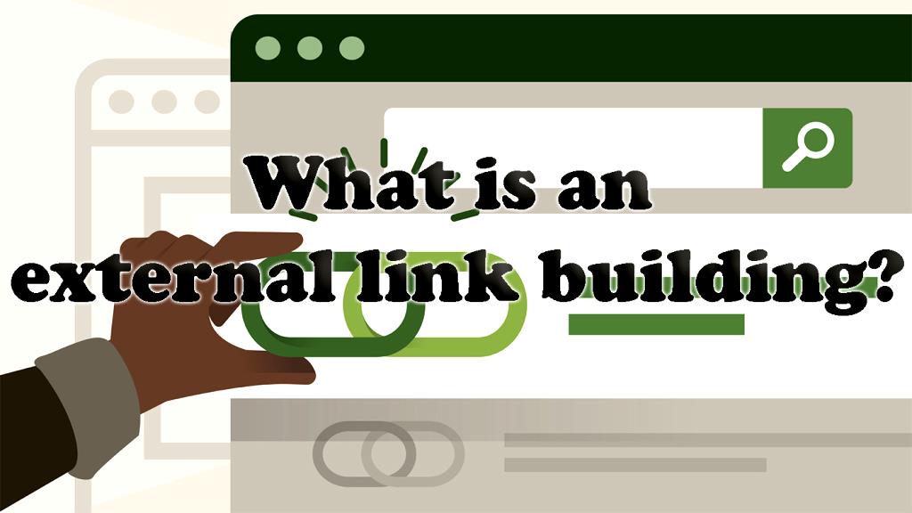 What is an external link building?