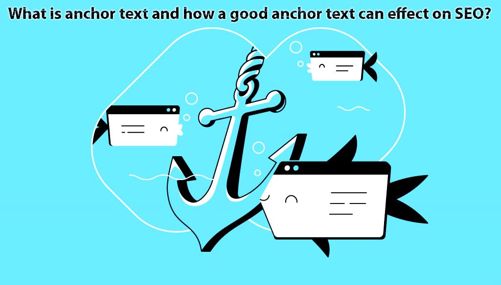 What is anchor text and how a good anchor text can effect on SEO?