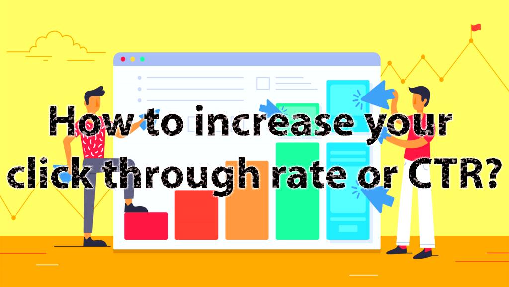 How to increase your click through rate or CTR?