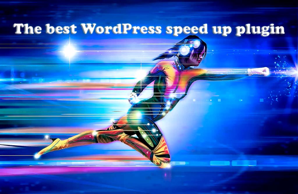 The best WordPress speed up plugin