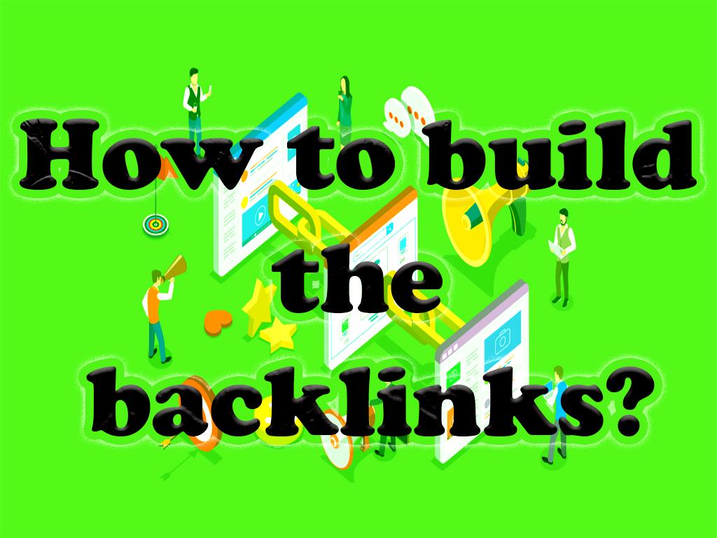 How to create the best backlinks? to build the