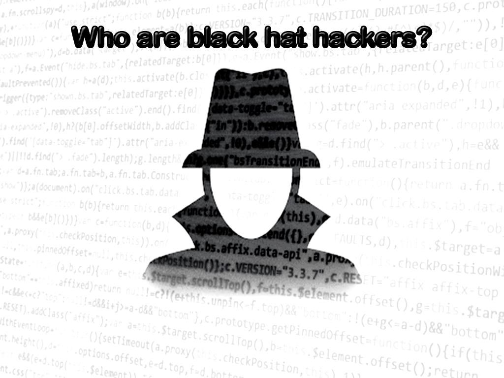 Who are black hat hackers?