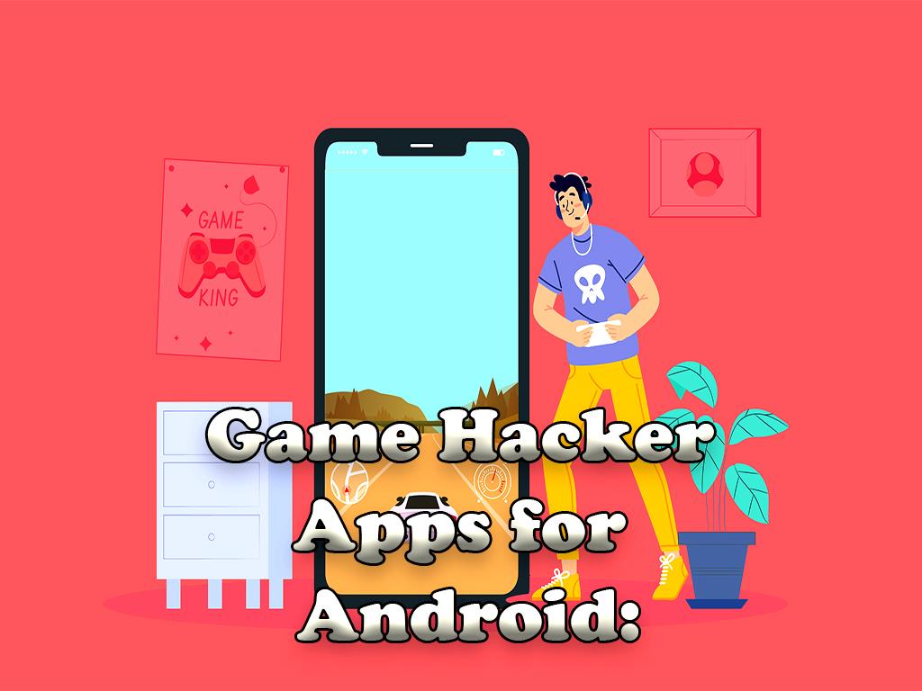 Game Hacker Apps for Android: