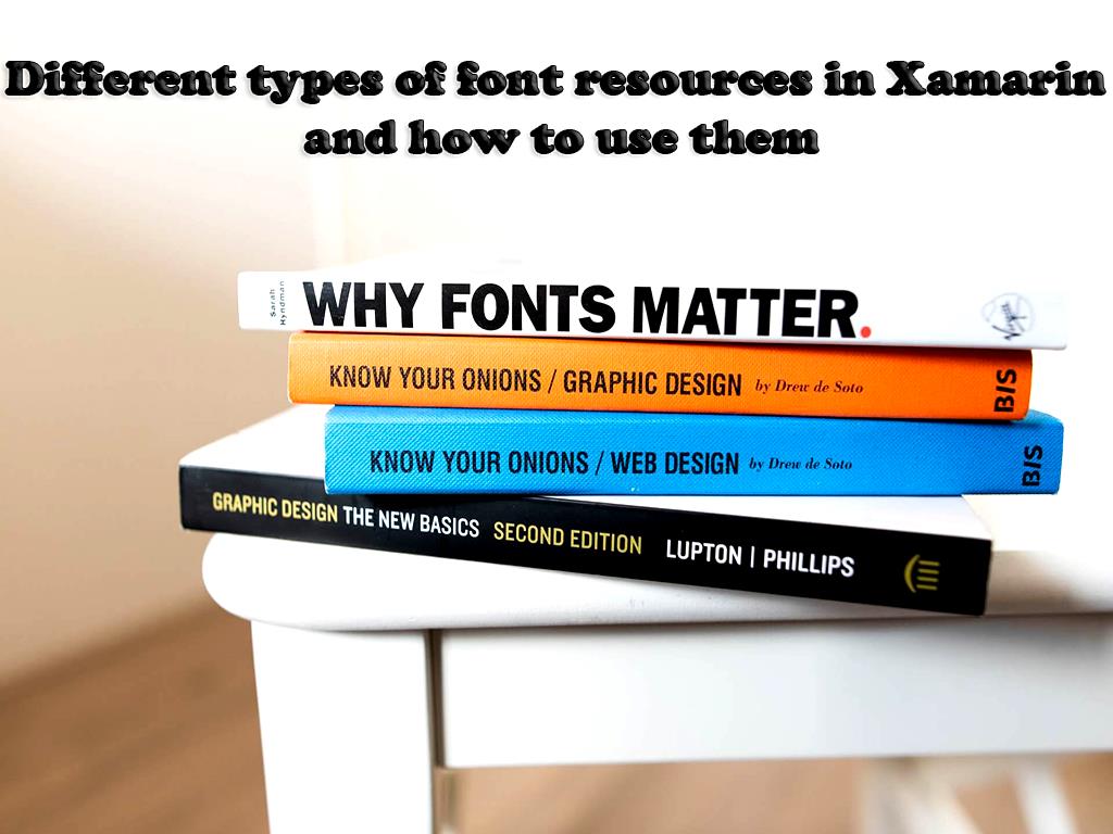 Different types of font resources in Xamarin