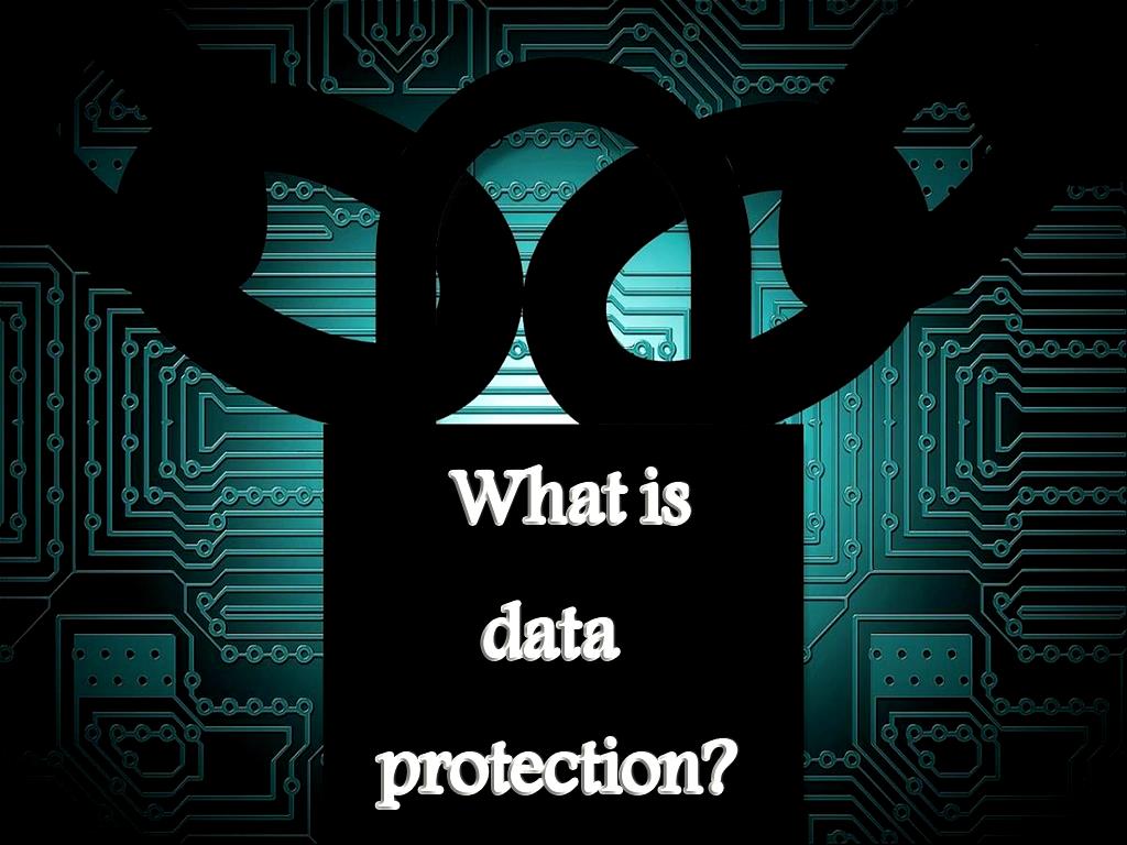What is data protection?
