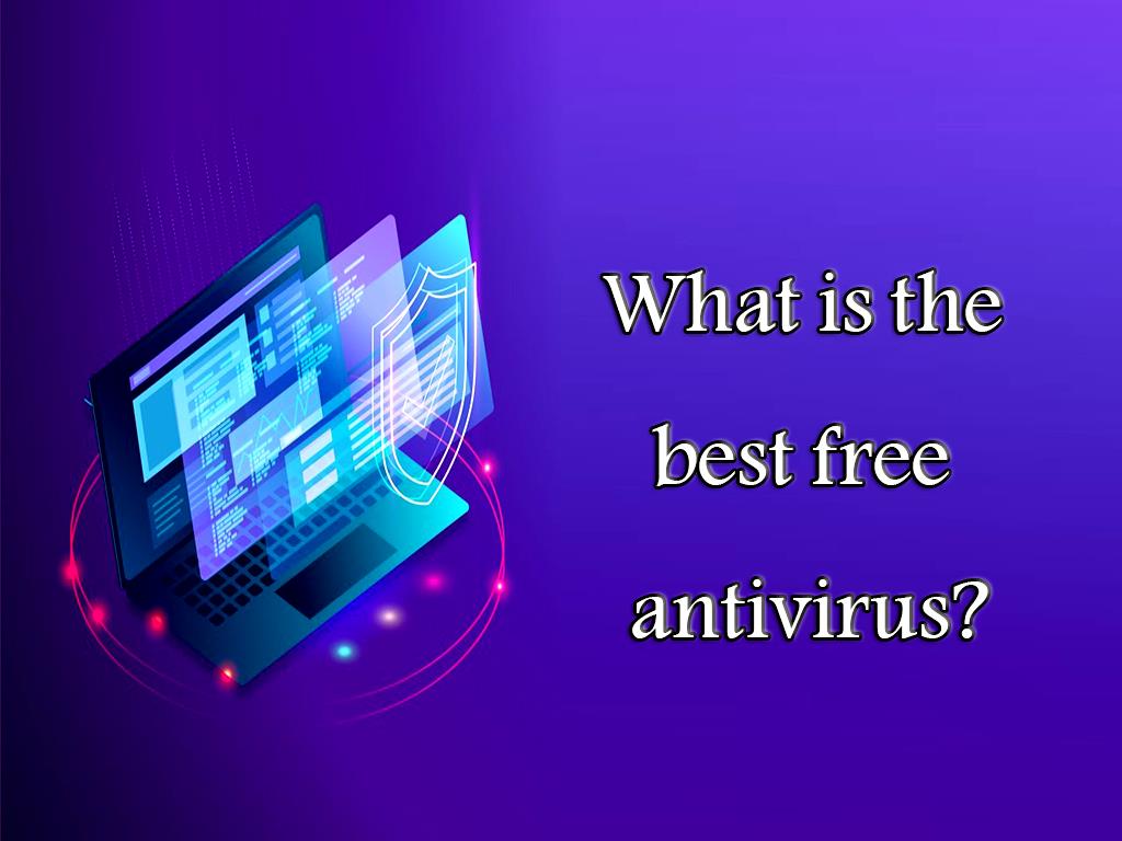What is the best free antivirus?