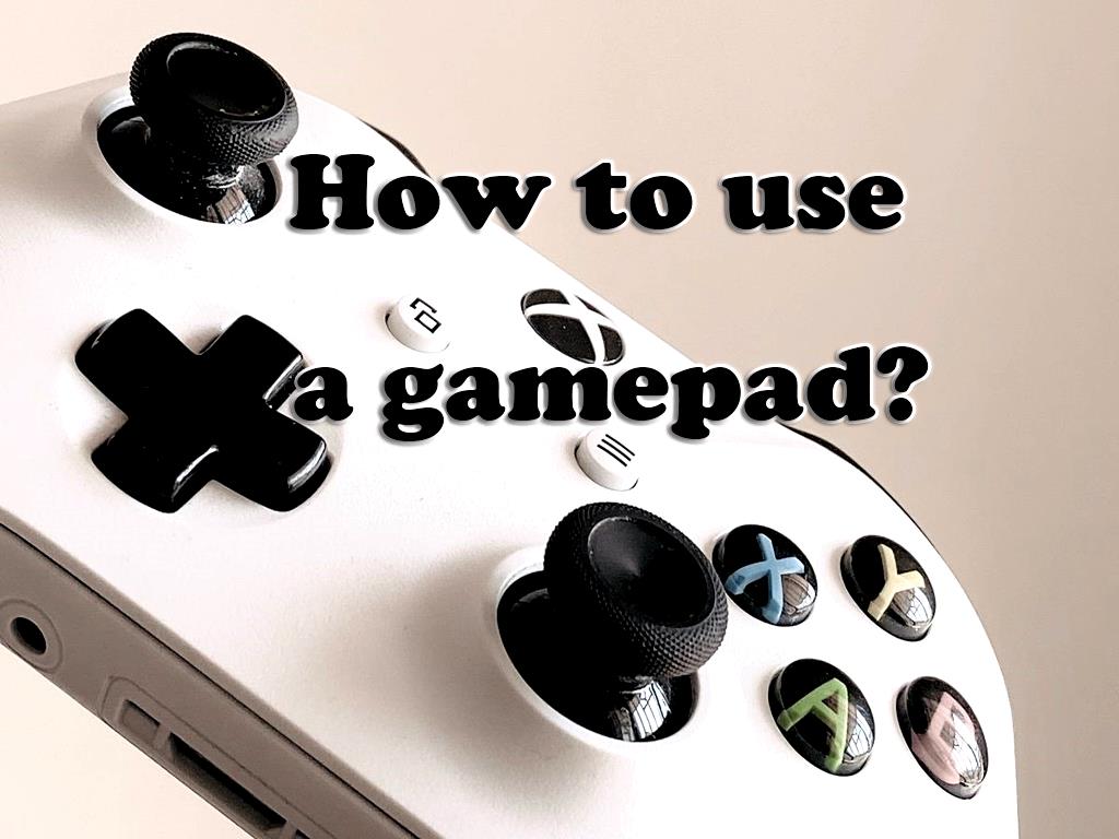 How to use a gamepad?