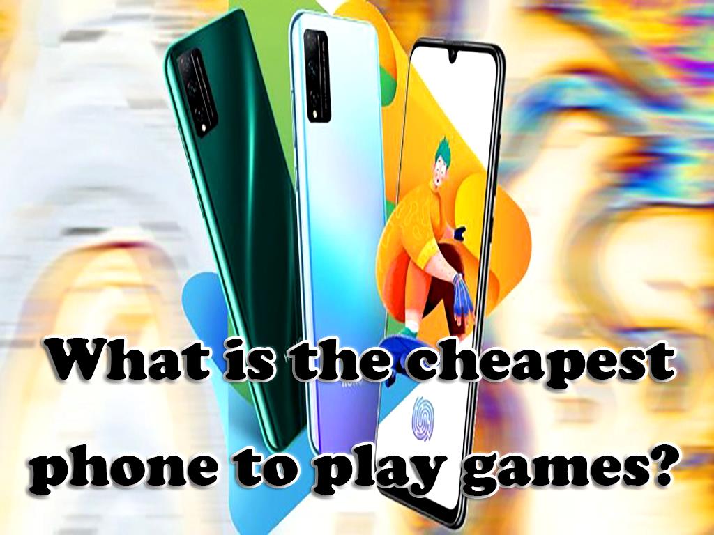 cheapest phone to play games