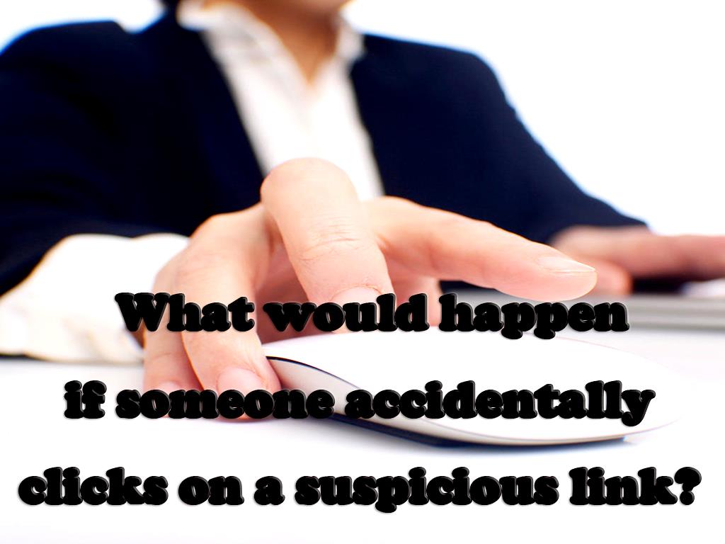 If users inadvertently click on infected links, they will eventually provide their system as well as its information to hackers, and hackers can easily use this information in order to achieve their desires. happen if someone accidentally
