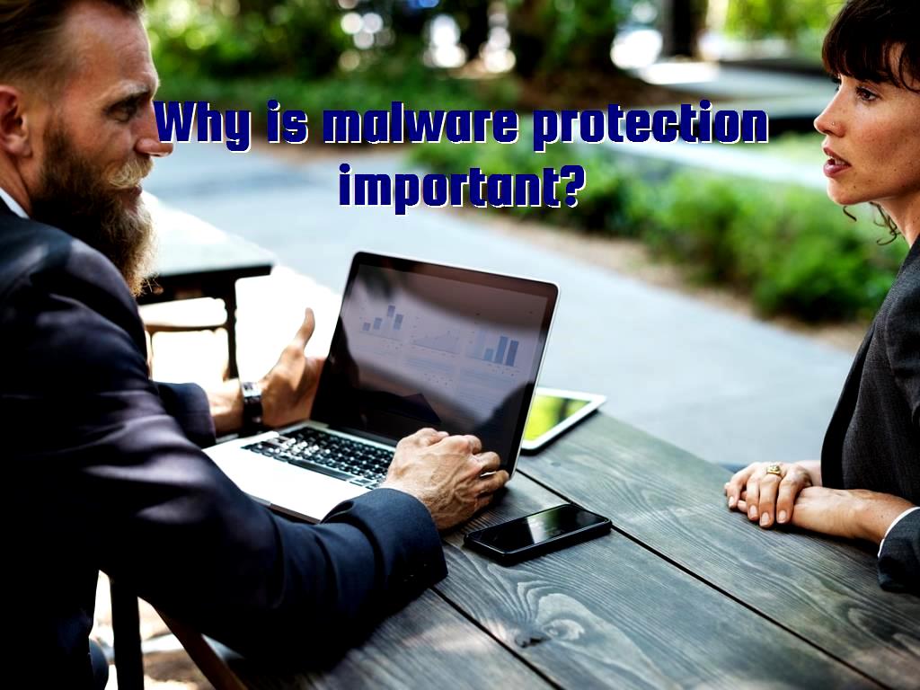 Why is malware protection important?