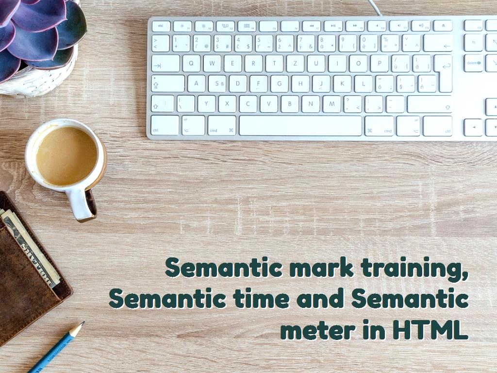 The appearance of a page is so important, another essential point is that the codes which are used to create a page should be understandable, here we will deal with HTML Semantic. Semantic mark training Semantic