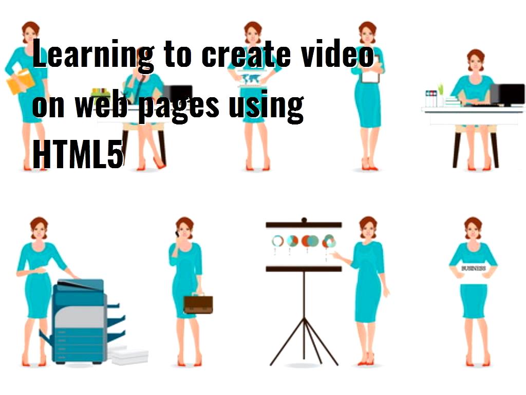 Learning to create video on web pages using HTML5
