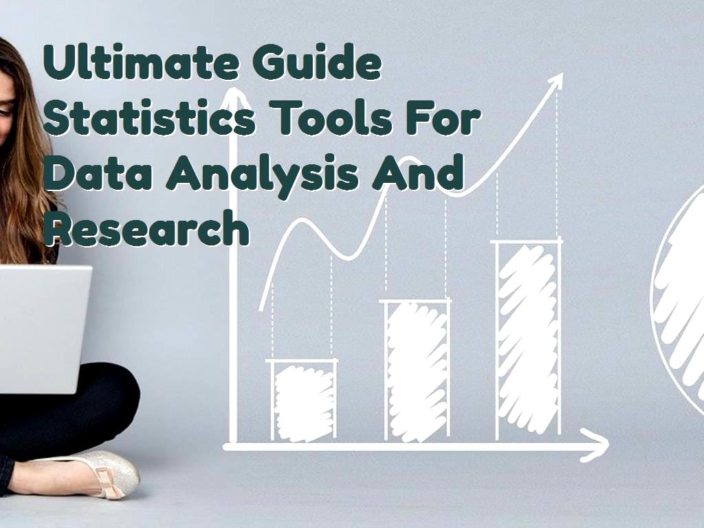 Ultimate Guide Statistics Tools For Data Analysis And Research