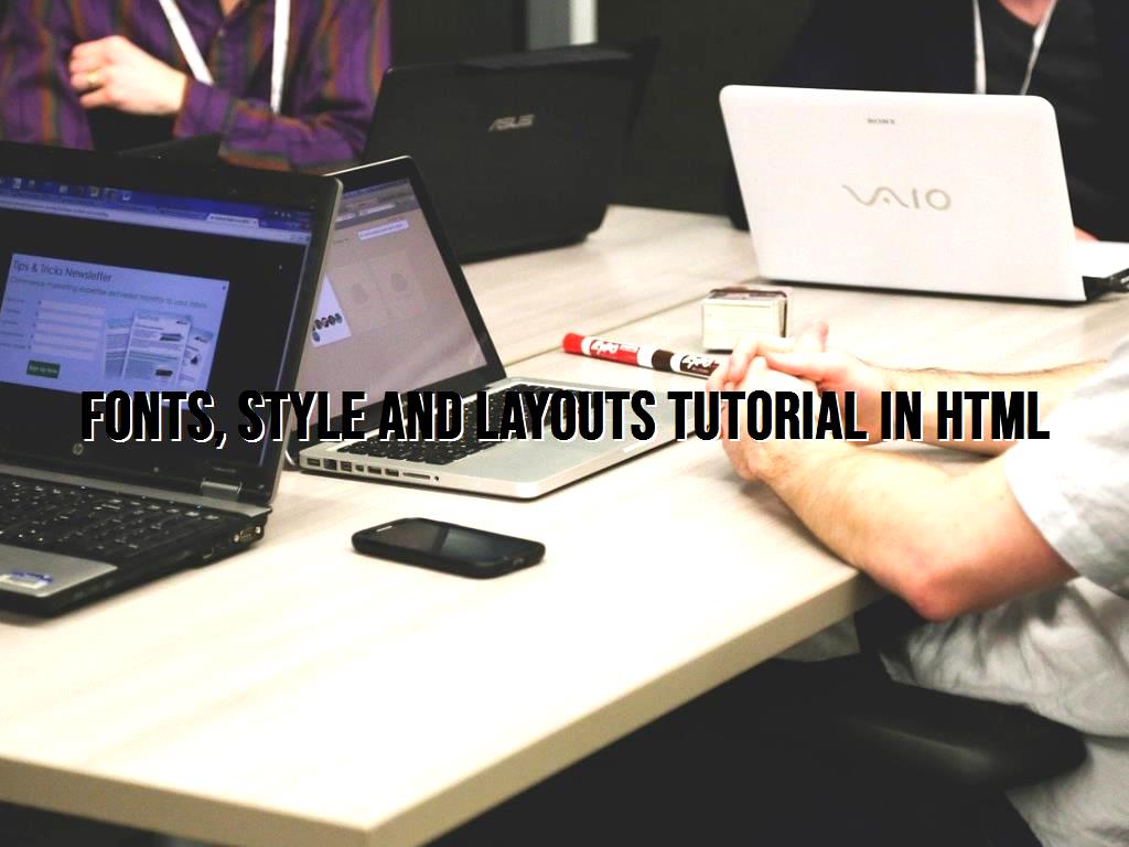 HTML is one of the programming languages that has different features and programmers use it, in the following, we will examine fonts, Style Sheet and Layouts in this language. Layouts tutorial in HTML