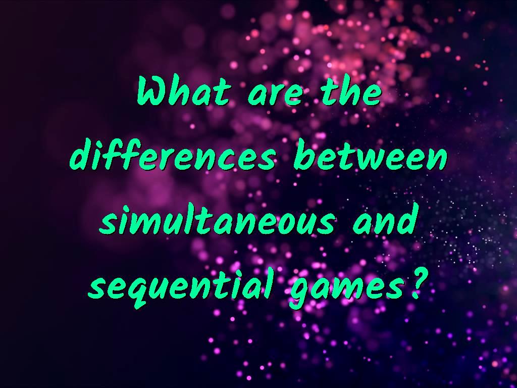 In game theory, games are divided into groups, two of which are simultaneous and sequential games. In sequential games, each player knows the movements of other players, the players continue the game one after another. simultaneous and sequential games