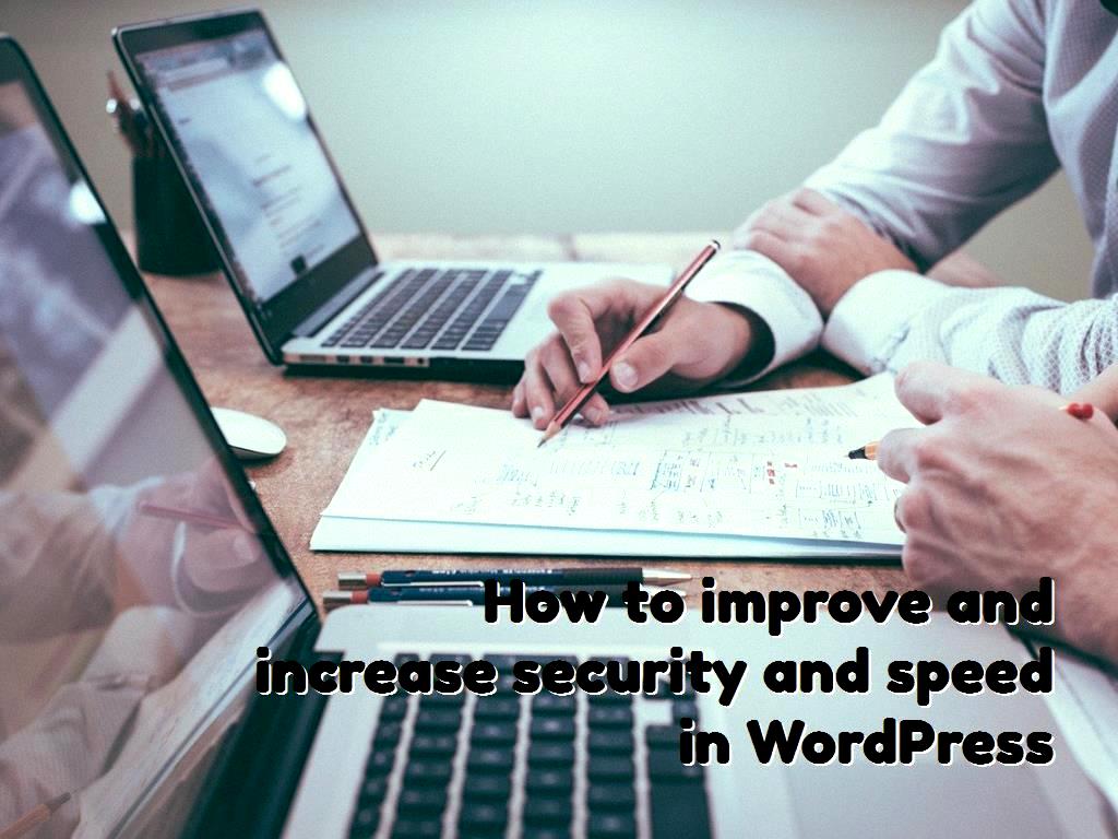 In this article, we are going to look at how to improve and increase security and speed in WordPress, and as you know, this issue is very important for users who use WordPress. improve and increase security