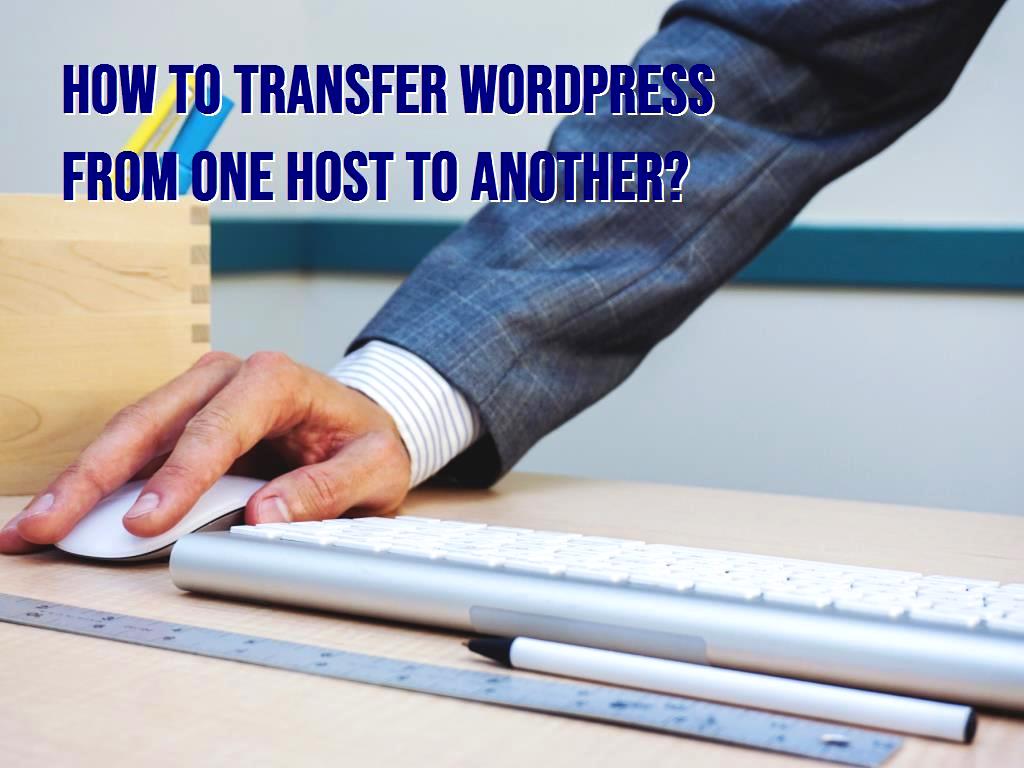 WordPress has a lot of fans and many people are dealing with it, sometimes WordPress site needs to be moved to a new host for various reasons, which we will discuss in this article. transfer WordPress from one host