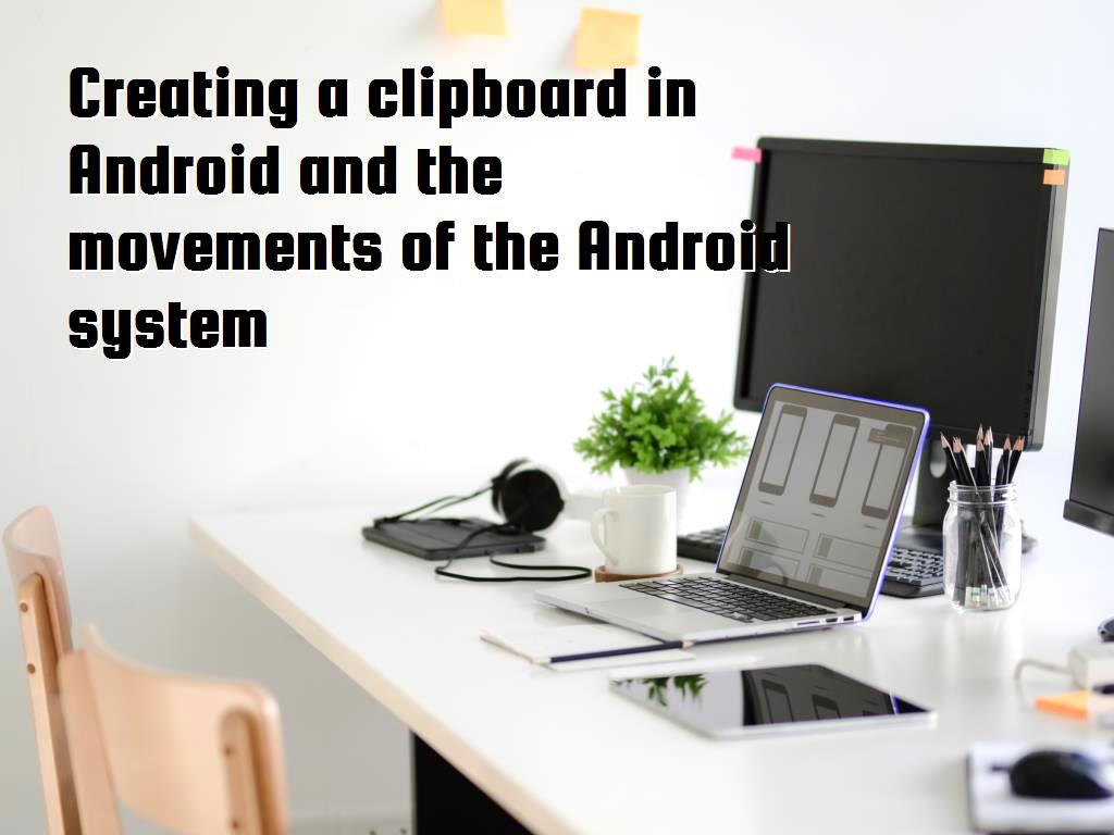 As we talked about with you in previous sections, Android has many capabilities that can be used in various fields. movements of the Android