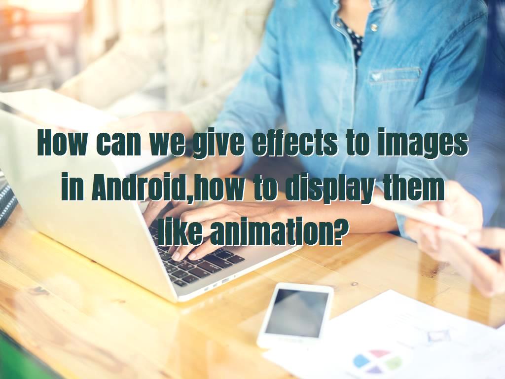 There are many features in Android that can be used to apply many changes and settings to images. In this way you can give effects to the images, adjust the brightness and brightness, lighten, or darken the image. effects to images