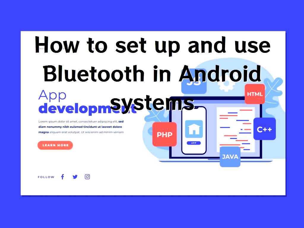 How to set up and use Bluetooth in Android systems