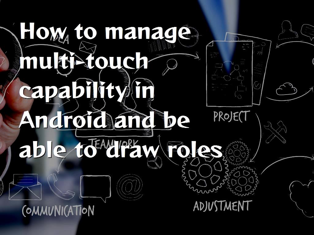 In previous tutorials, we talked to you about the one-touch and multi-touch capabilities of the phone screen with Android operating systems and the excellent support and management of the Android system. In this article, we also want to know how to manage and control this feature. (One-touch and multi-touch phone screen capability with Android operating system) Let touch capability in Android