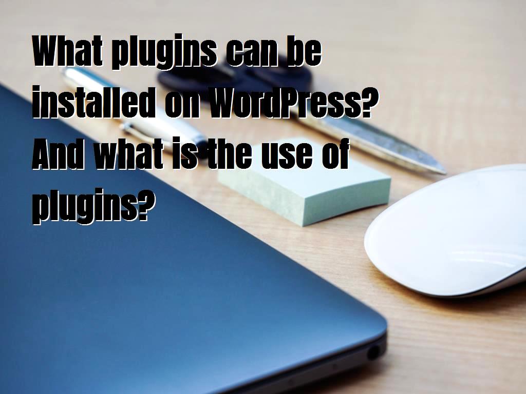 There are many plugins that you can install in WordPress and use them, in this article we are going to mention the plugins that can be installed on WordPress and the use of them. plugins can be installed