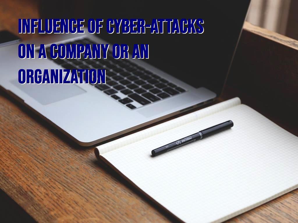 In cyber-attacks attackers try to gain access to the system of individuals or organizations, here we will discuss the Influence of cyber-attacks on a company or an organization. Influence of cyber