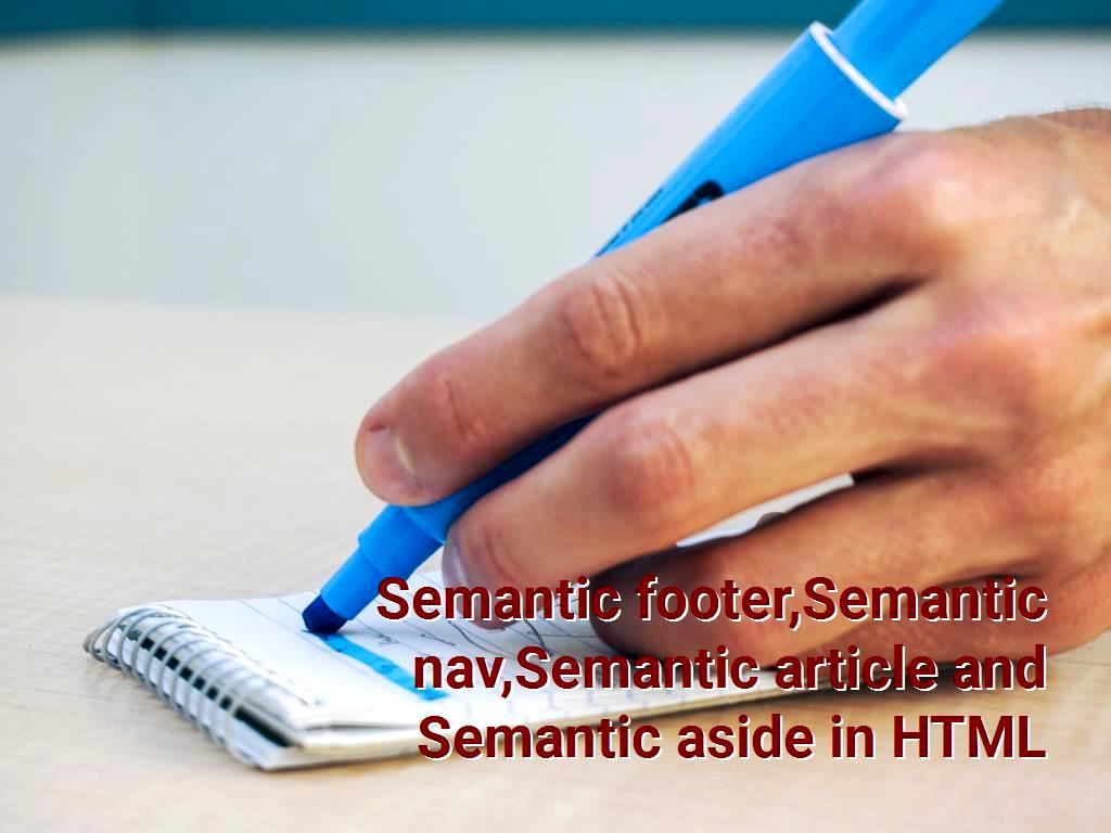 Website design is essential and there are various languages to do this, one of them is HTML, here we will teach Semantic footer, Semantic nav, Semantic article and Semantic aside. Semantic nav Semantic