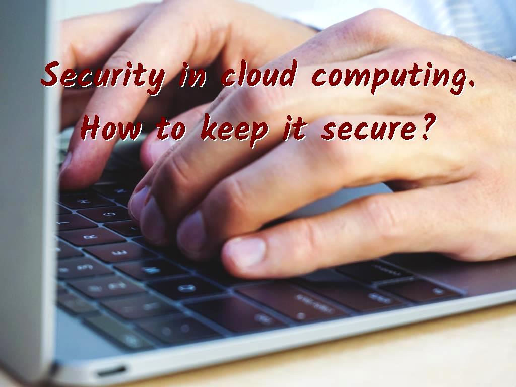 Here we will mention the definition of cloud computing as well as the ways that you can get help from in order to keep cloud computing system as secure as possible. cloud computing How to keep