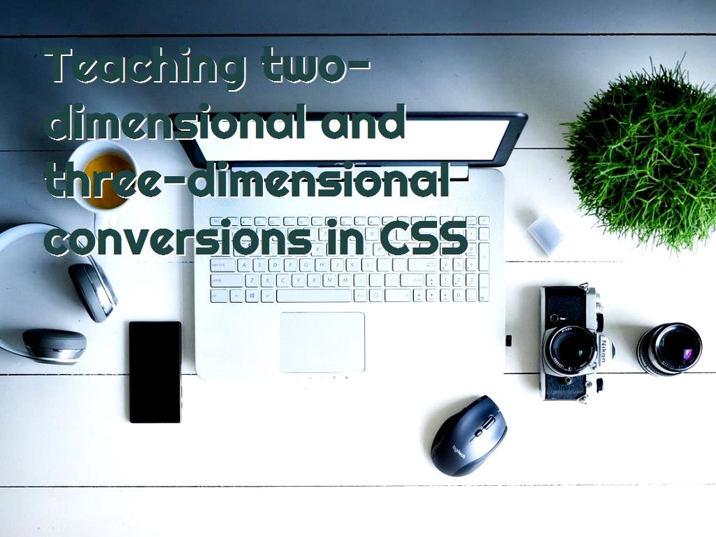 If you want to change the state of an element, you can use CSS conversions, in this article, we are going to discuss two-dimensional and three-dimensional conversions in CSS. conversions in CSS