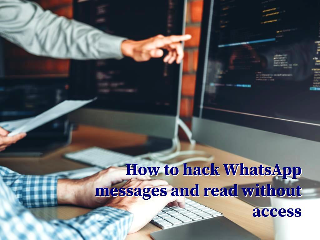 How To Hack Whatsapp Messages And Read Without Access How To Hack Whatsapp Messages And Read Without Access
