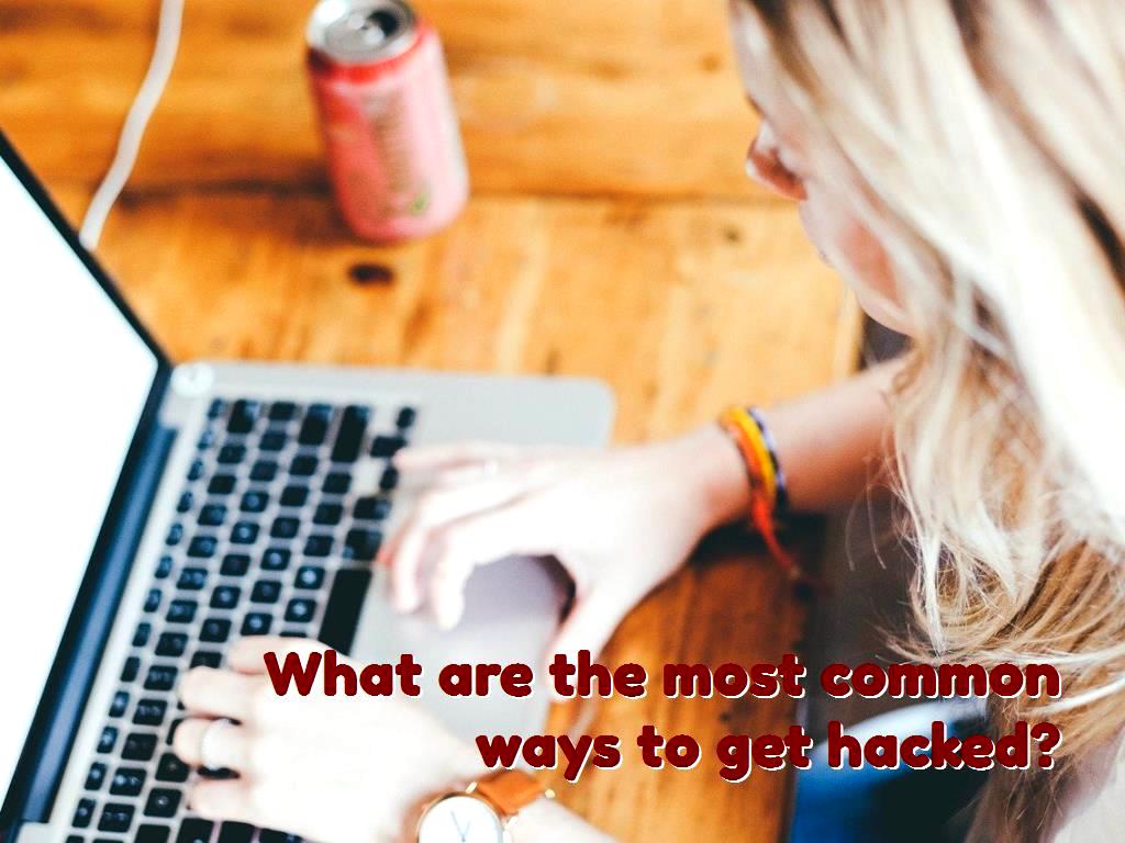 Hacking can be done in several ways, here we will discuss the most common ways to get hacked so that you can provide more security for your system by raising your awareness. common ways to get hacked