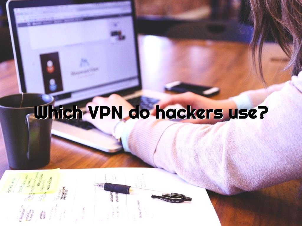 Hackers have a lot of information in the field of computers, the common question that arises in people’s mind is that which VPN do hackers use? Which we will address here. VPN do hackers