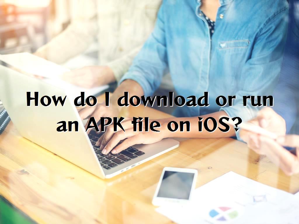 How to Open Apk Files on Ipad 