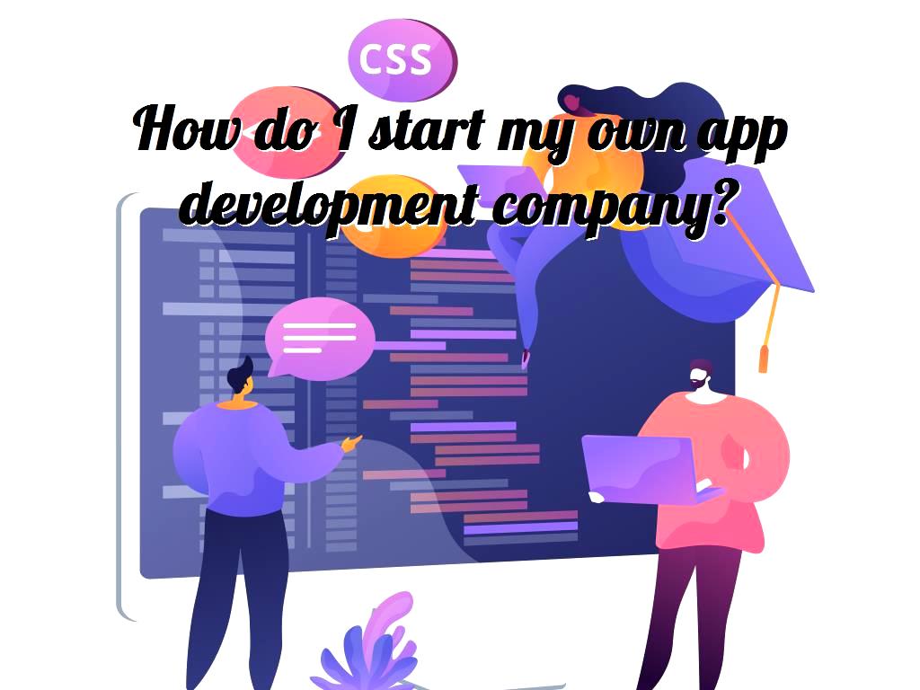To set up your own programming company, you need to consider the labor market, cost, experience and time. Because it takes a long time for a company to work well. start my own app
