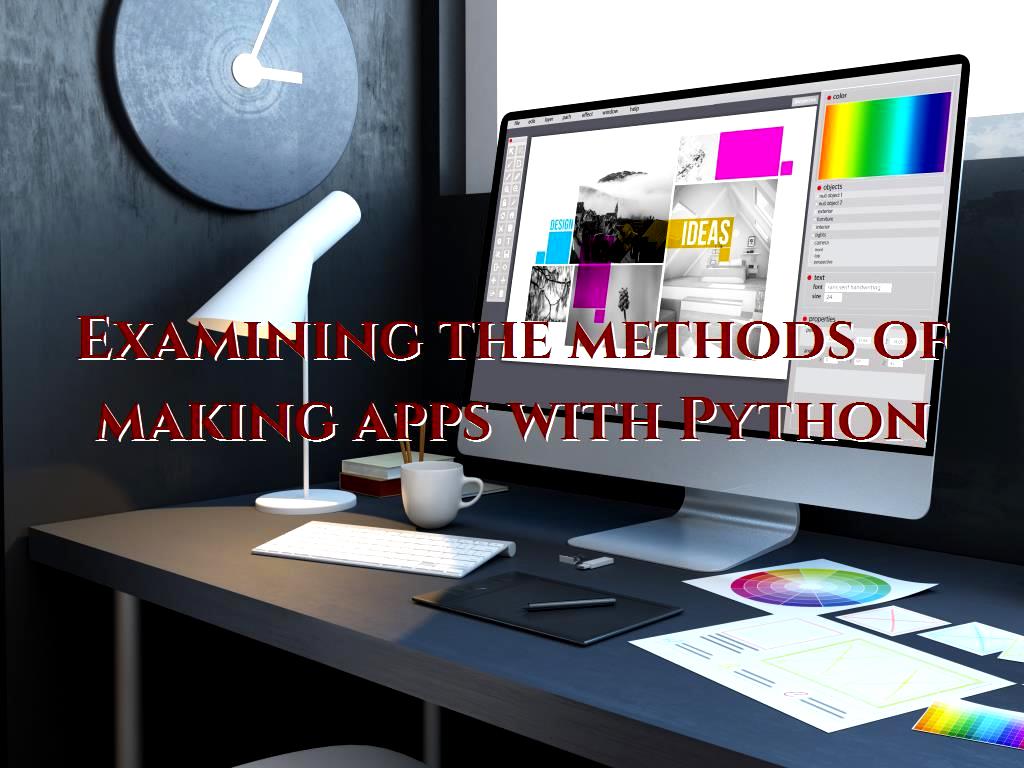 The methods of making apps with Python