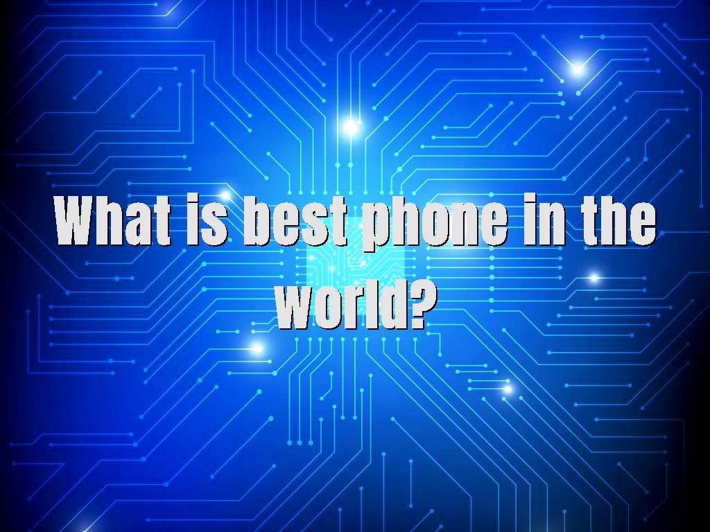 Today, mobile phones are available in different brands and each of them has its own fans, in this article, we intend to examine the issue of finding the best phone in the world. What is best phone