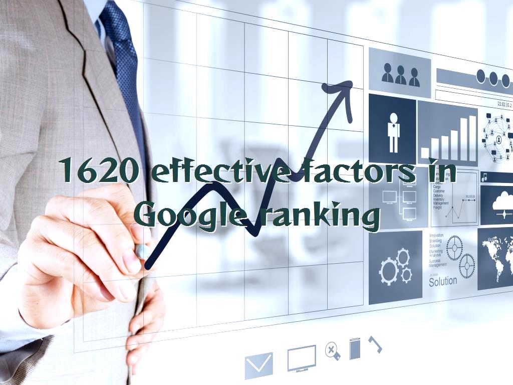 Google search engine uses 160 factors to optimize the content of sites and their ranking, in this article you can see the factors and principles of Google ranking. 1620 effective factors