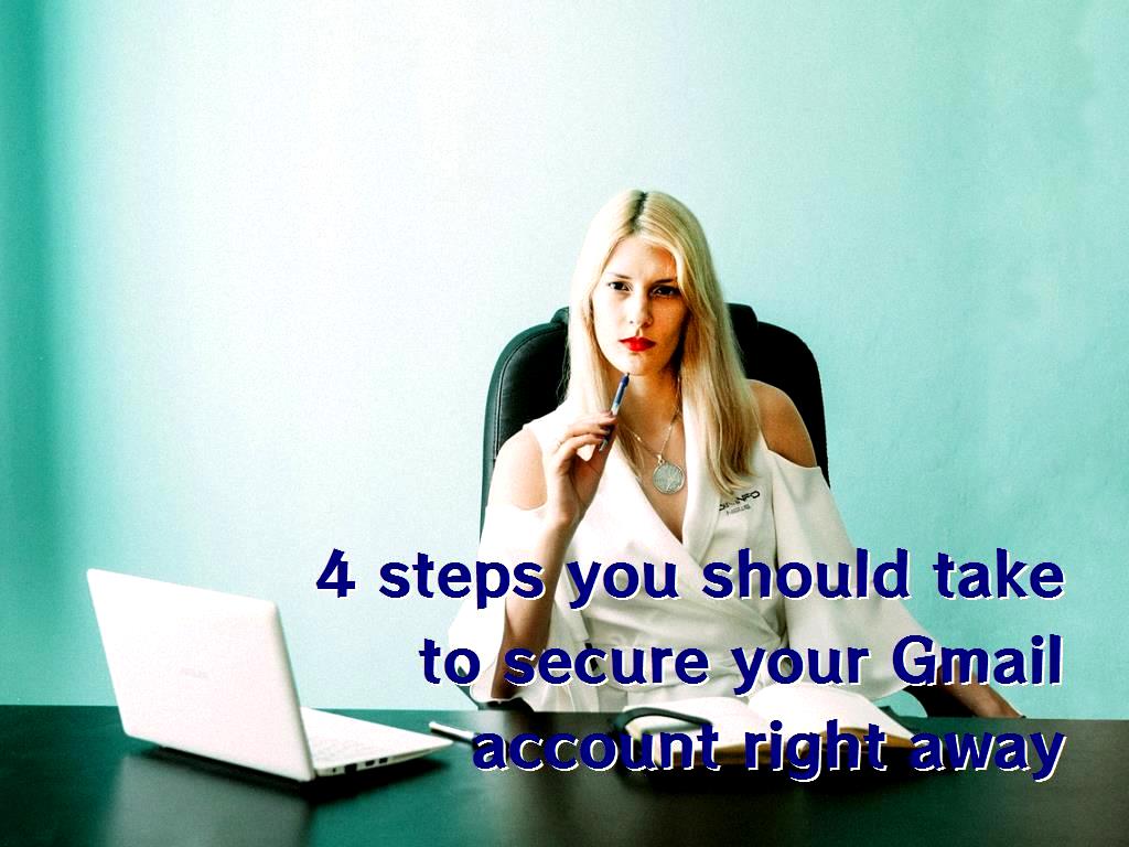 You are about to learn how to secure your Gmail account via some easy steps. You also will find out why is this important to protect your Gmail account and what would happen if you do not protect your account. secure your Gmail