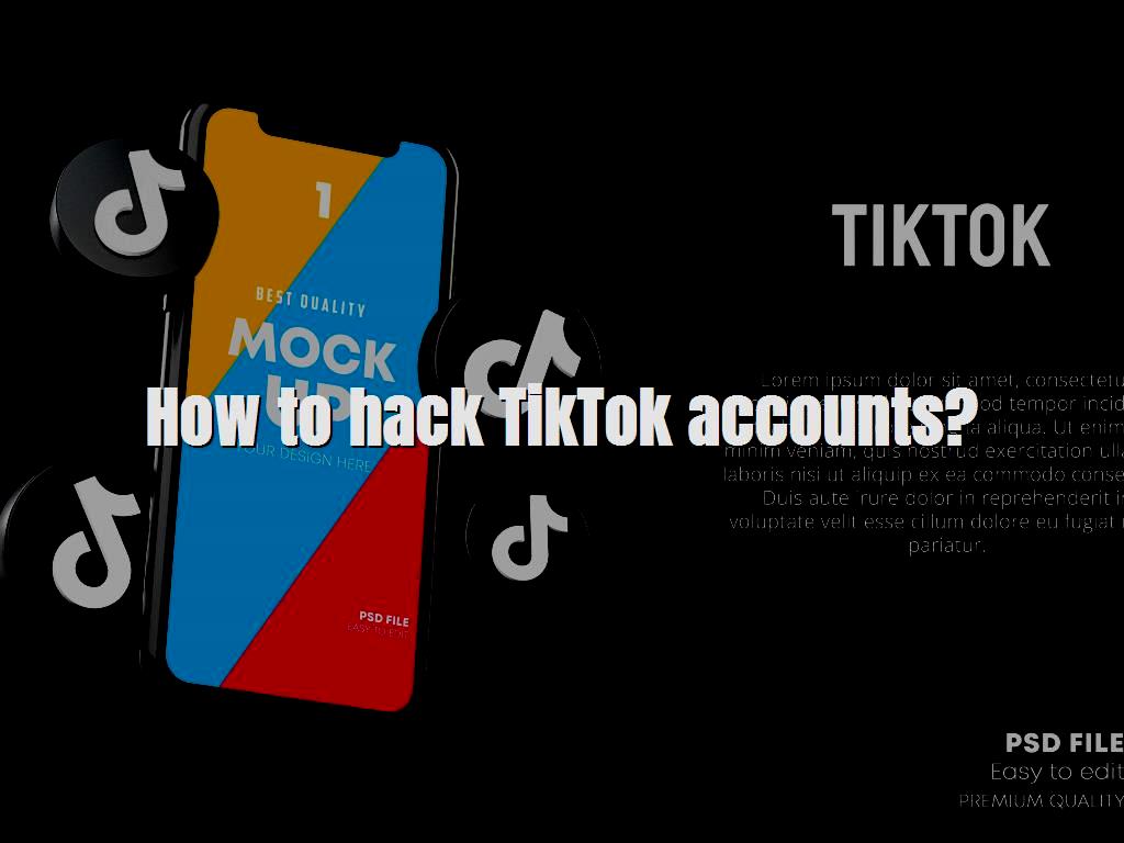 How To Hack Tiktok Accounts