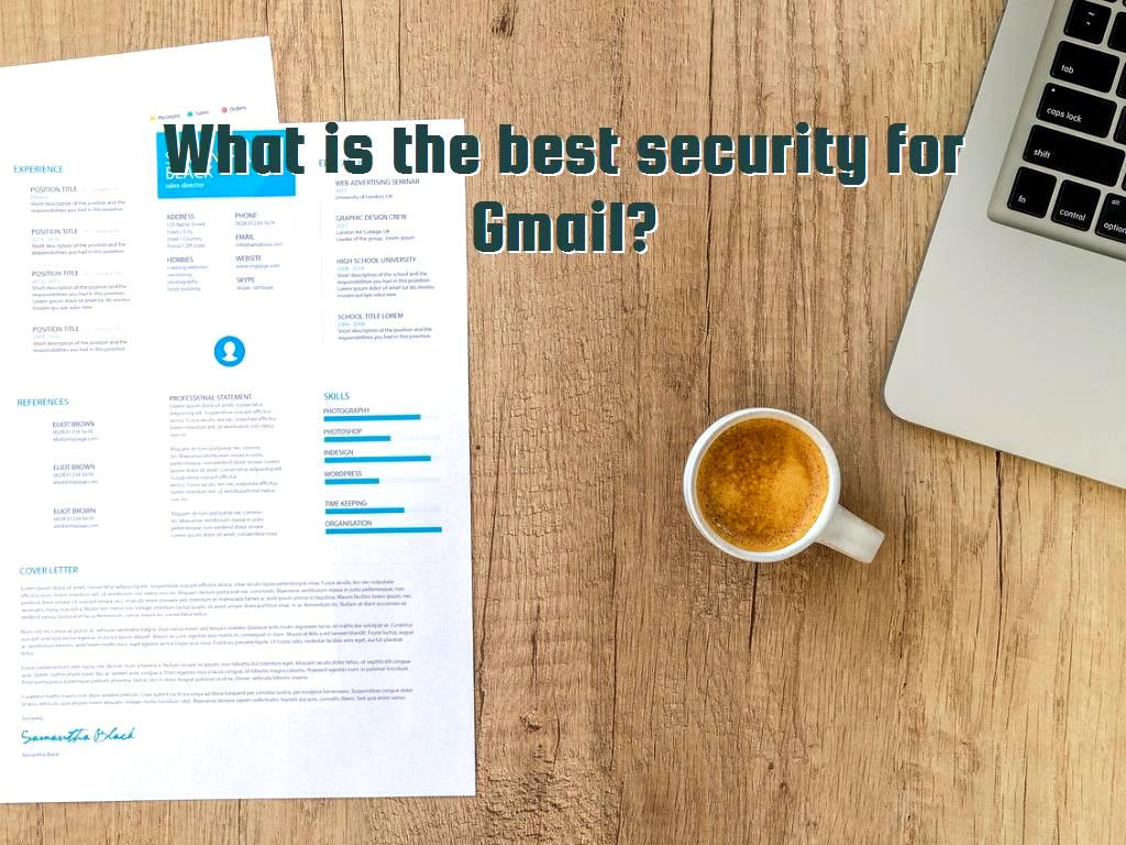 In this article, DotNek group will provide you the best available security for Gmail. There are a number of security and protection ways for Gmail and we will talk about them. best security for Gmail