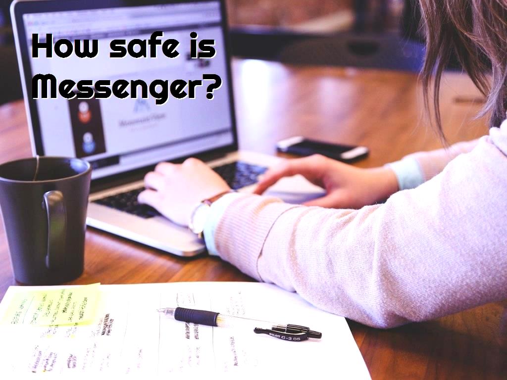 How safe is Messenger?
