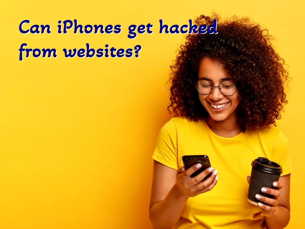 Can Iphones Get Hacked From Websites Can Iphones Get Hacked From Websites
