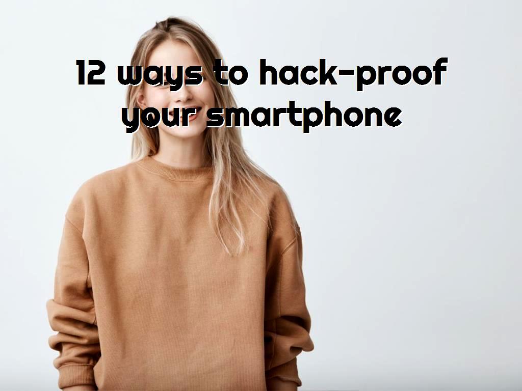 hack-proof phone hack-proof smartphone