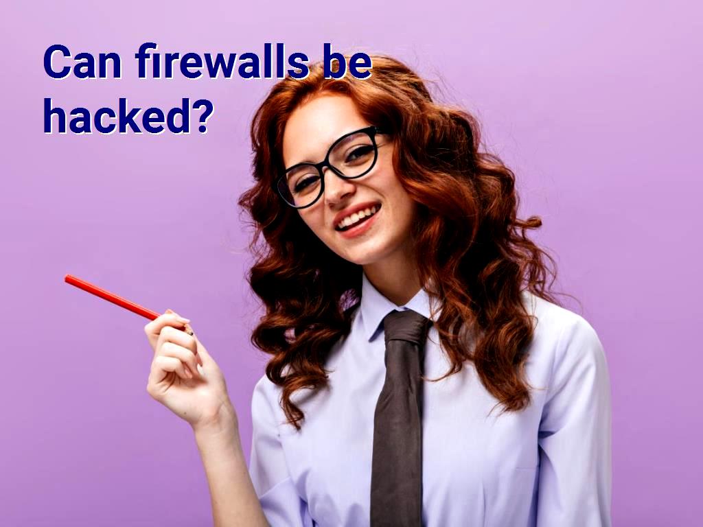 firewalls when hack Can firewalls be hacked