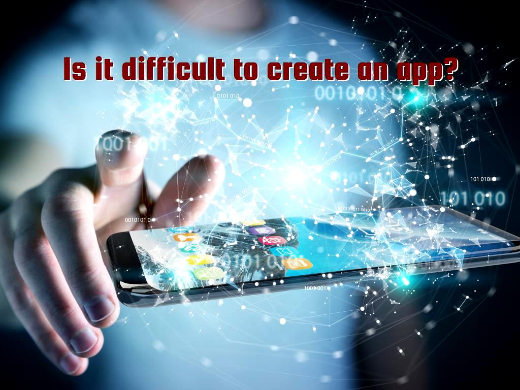 Is it difficult to create an app?