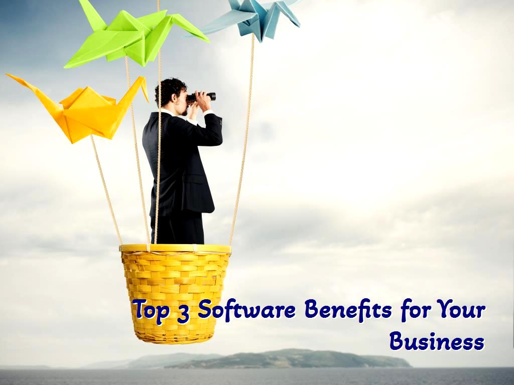 Benefits for Your Business Software Benefits for Your Business